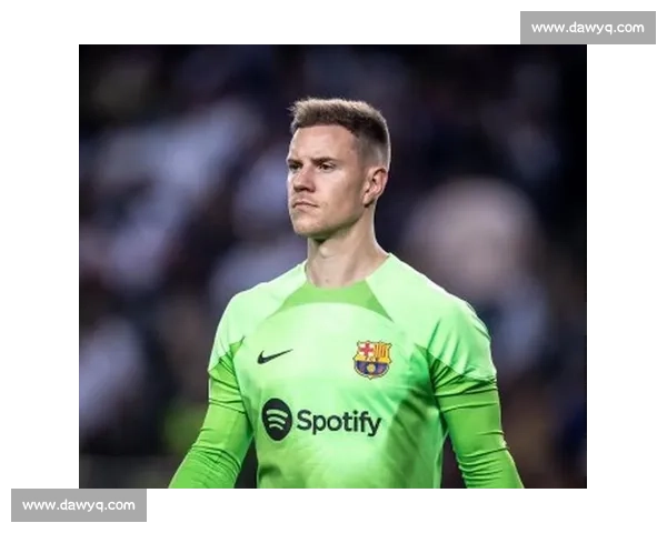 特尔施特根度假暗藏转会玄机？巴萨门神未来何去何从